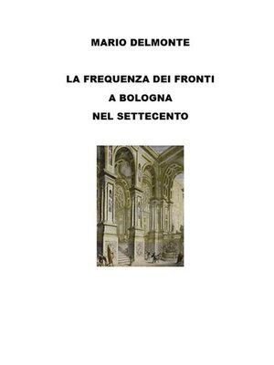 cover image of La frequenza dei fronti a Bologna nel Settecento